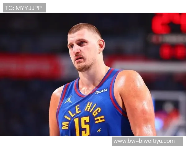 约基奇调侃戈登引发争议队内核心关系岌岌可危